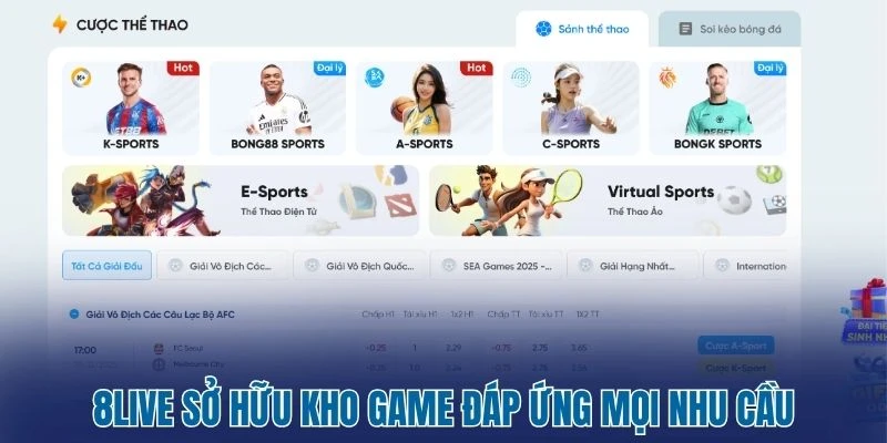 8Live - Nhà Cái Cá Cược Thể Thao Đẳng Cấp Chuẩn Quốc Tế 3 8Live sở hữu kho game đáp ứng mọi nhu cầu